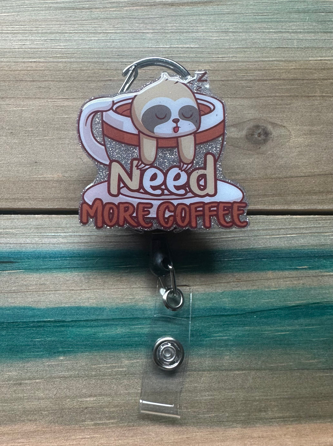 Need More Coffee Badge Reel